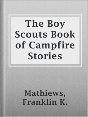 cover image of The Boy Scouts Book of Campfire Stories
